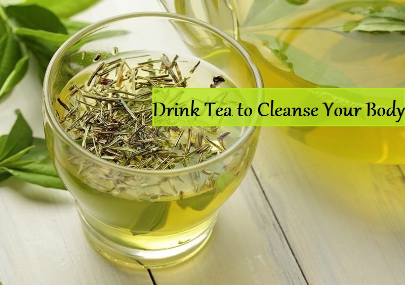 Drink Tea to Cleanse Your Body